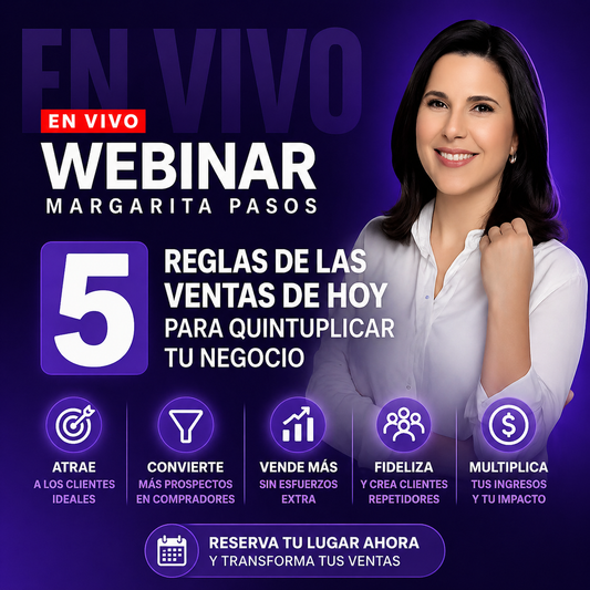 5 Reglas de las Ventas Hoy Para Quintuplicar tu Negocio - Margarita Pasos